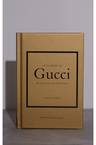 Little Book of Gucci: The Story of the Iconic Fashion House - The